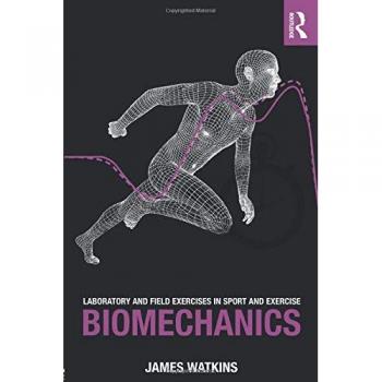 Laboratory and Field Exercises in Sport and Exercise Biomechanics (Paperback)