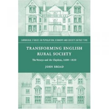 Transformando la Sociedad Rural Inglesa: Los Verneys y los Claydons, 1600-1820 (Estudios de Cambridge en Población, Economía y Sociedad en Tiempos Pasados, Volumen 40) - Ed