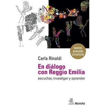 En diálogo con Reggio Emilia. Escuchar, Investigar y Aprender