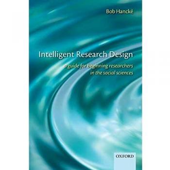 Intelligent Research Design: A Guide for Beginning Researchers in the Social Sciences