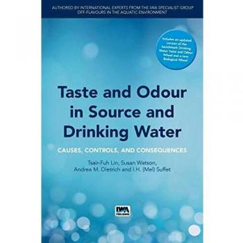 Taste and Odour in Source and Drinking Water: Causes, Controls, and Consequences