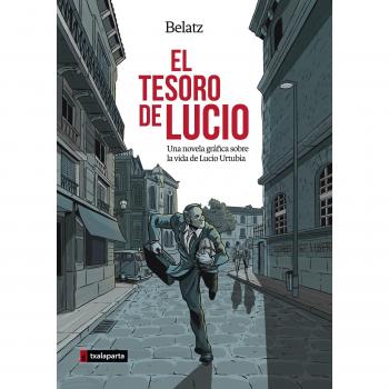 El tesoro de Lucio: Una novela gráfica sobre la vida de Lucio Urtubia