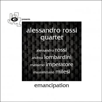 Alessandro Rossi Quartet - Emancipation (Jazz Album)