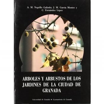 Ãrboles y arbustos de los jardines de la ciudad de Granada