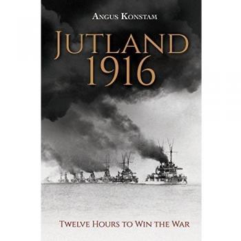 Jutland 1916: Twelve Hours to Win the War