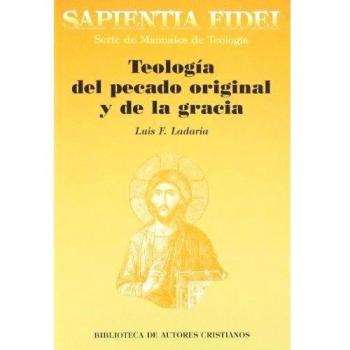 Teología del pecado original y de la gracia: Antropología teológica especial: 1