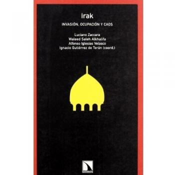 Irak Invasion Ocupacion Y Caos
