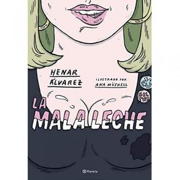 La mala leche: Ilustrado por Ana Müshell