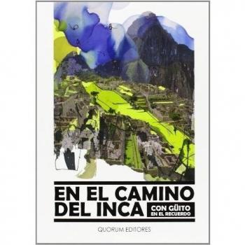 En el camino del Inca: Con Güito en el recuerdo