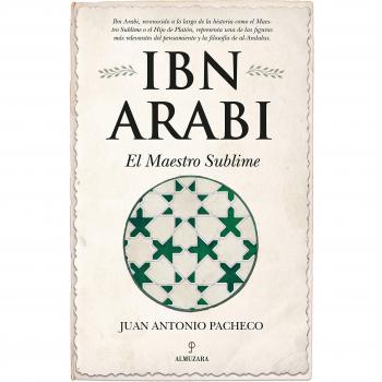 Ibn Arabí. El maestro sublime