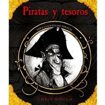 Piratas y tesoros: Diez Cuentos de Piratas - MOULD, CHRIS