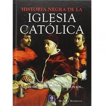 HISTORIA NEGRA DE LA IGLESIA CATÓLICA