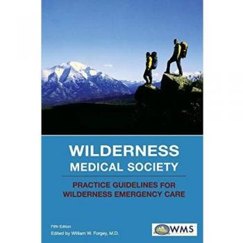 Wilderness Medical Society Practice Guidelines for Wilderness Emergency Care