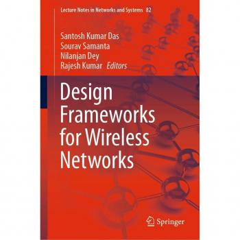 Design Frameworks for Wireless Networks