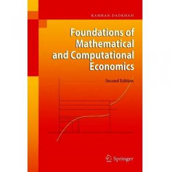 Foundations of Mathematical and Computational Economics: Springer Edition by Kamran Dadkhah