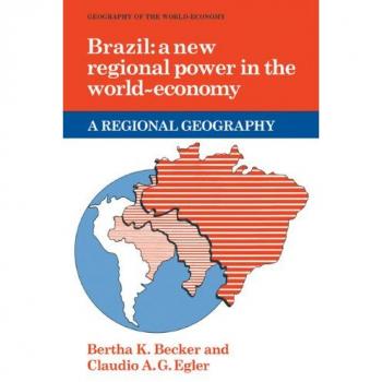 Brasil: Una Nueva Potencia Regional en la Economía Mundial (Geografía de la Economía Mundial)