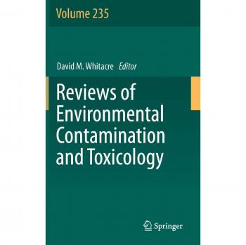 Reviews of Environmental Contamination and Toxicology Volume 235