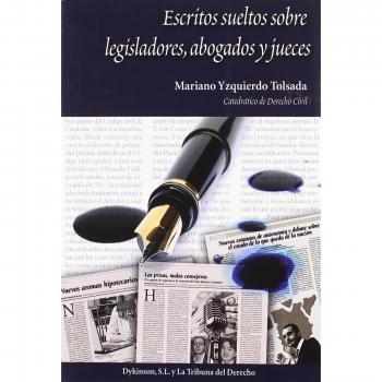 Escritos sueltos sobre legisladores, abogados y jueces