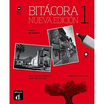 Bitácora 1 N.E.Cuaderno de ejercicios: Bitácora Nueva edición 1 Cuaderno de ejercicios: Vol. 1