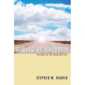 Aiming at Maturity: The Christian Life's Goal - Cascade Books Edition