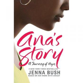 Ana's Story: A Journey of Hope - Inspirational Paperback by Jenna Bush Hager
