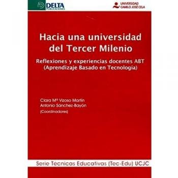 HACIA UNA UNIVERSIDAD DEL TERCER MILENIO: Reflexiones y experiencias docentes ABT
