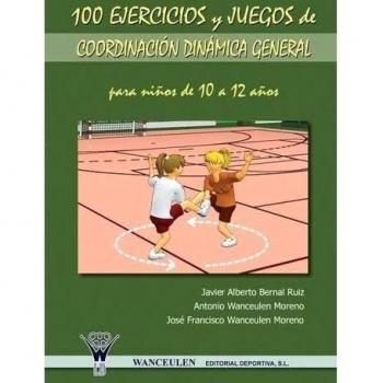 100 Ejercicios Y Juegos De Coordinación Dinámica General Para Niños De 10 A 12 Años