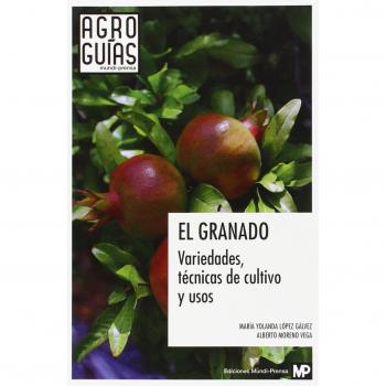 El granado: variedades, técnicas de cultivo y usos