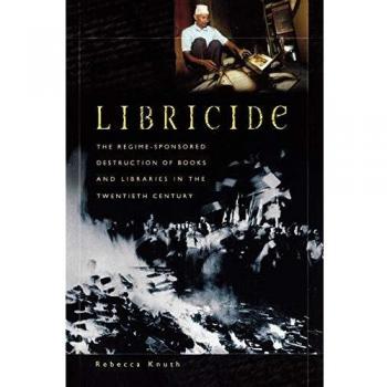 Libricide: The Systematic Erasure of Literature and Libraries in the 20th Century