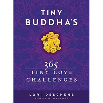 TINY BUDDHA'S 365 TINY LOVE CHALLENGES