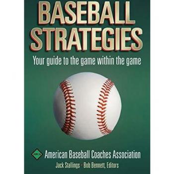 Baseball Strategies: Expert Tactics and Techniques for Coaches