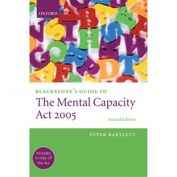 Blackstone's Guide to the Mental Capacity Act 2005