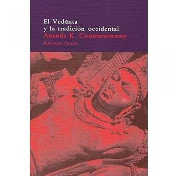 El Vedânta y la tradición occidental: 25 - Anada K. Coomaraswamy