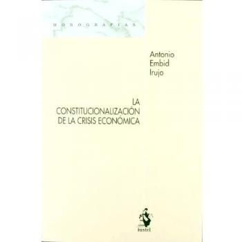 Constitucionalizacion de la crisis economica, la