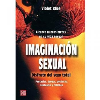 Imaginación sexual: Alcance nuevas metas en su vida sexual