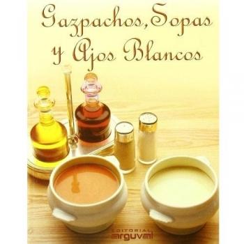 Gazpachos, Sopas y Ajos Blancos