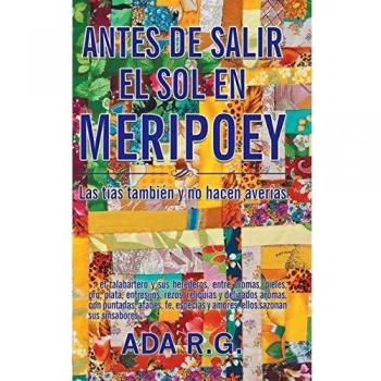 Antes de salir el sol en Meripoey: Las tías también y no hacen averías - Libro de autoayuda sobre empoderamiento femenino
