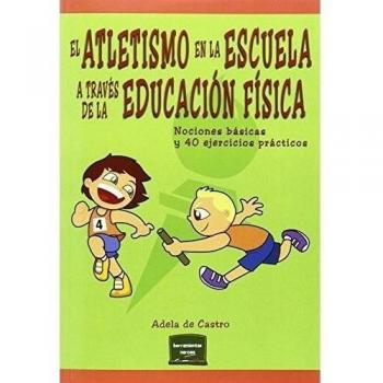 Atletismo En La Escuela: Nociones básicas y 40 ejercicios prácticos: 27