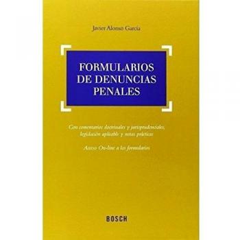 Formularios de denuncias penales. Comentarios doctrinales y jurisprudenciales, l