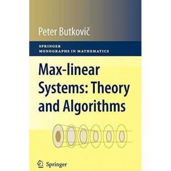 Max-Linear Systems Theory and Algorithms Springer Edition