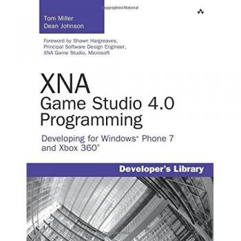 XNA Game Studio 4.0 Programming: Developing for Windows Phone 7 and Xbox 360