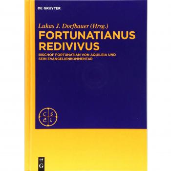 Fortunatianus Redivivus: Bischof Fortunatian Von Aquileia Und Sein Evangelienkommentar: [EXTRA SER