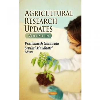 Agricultural Research Updates: Volume 19