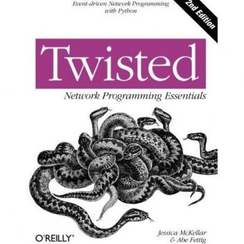 Twisted Network Programming Essentials: Event-Driven Network Programming with Python