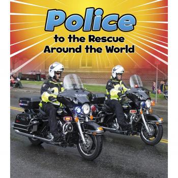 Police to the Rescue Around the World