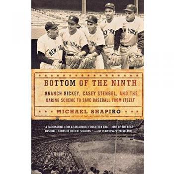 Bottom of the Ninth: A Baseball Story by Michael Shapiro