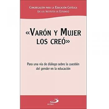 Varon y mujer Los Creo. Cuestion De Gend: Para una vía de diálogo sobre la cuestión del gender en la educación