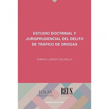 ESTUDIO DOCTRINAL Y JURISPRUDENCIAL DEL DELITO DE TRÁFICO DE DROGAS