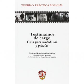 Testimonios de cargo: Guía para ciudadanos y policías