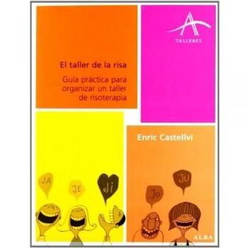 El taller de la risa: Guía práctica para organizar un taller de risoterapia